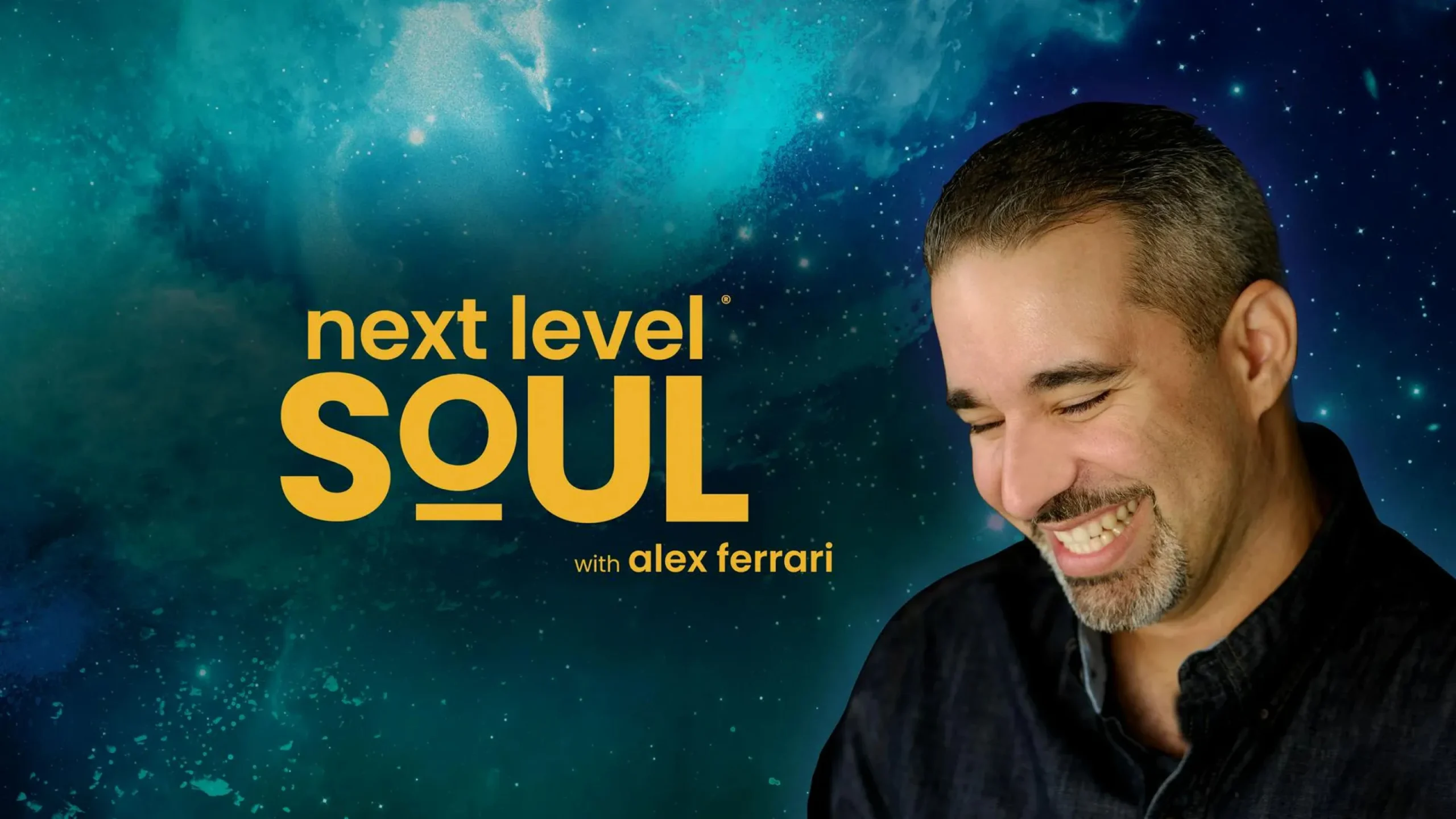 Cover photo of Next Level Soul podcast: text that says "Next Level Soul with Alex Ferrari" next to a photo of Alex laughing over a galaxy background.
